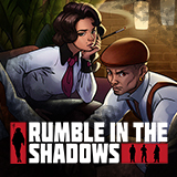 Rumble In The Shadows